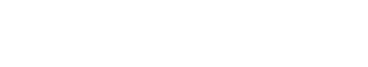 We Support Your Challenge